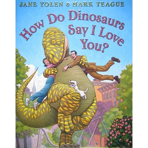 How Do Dinosaurs Say I Love You? Hardcover, Blue Sky Press (AZ)