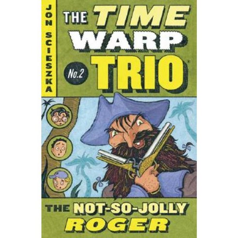 Time Warp Trio #2 : Not-So-Jolly Roger, Penguin USA