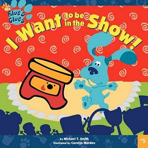 I Want to Be in the Show! Paperback, Simon Spotlight