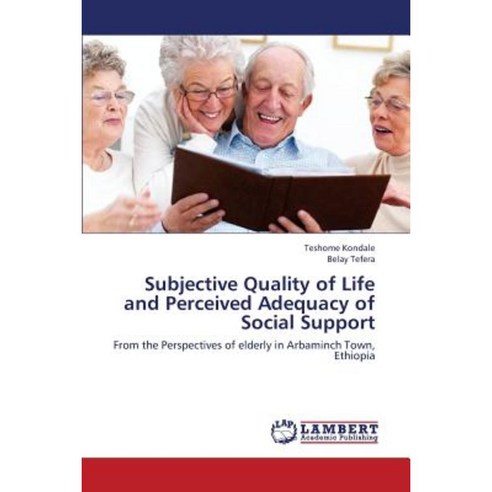 Subjective Quality of Life and Perceived Adequacy of Social Support Paperback, LAP Lambert Academic Publishing