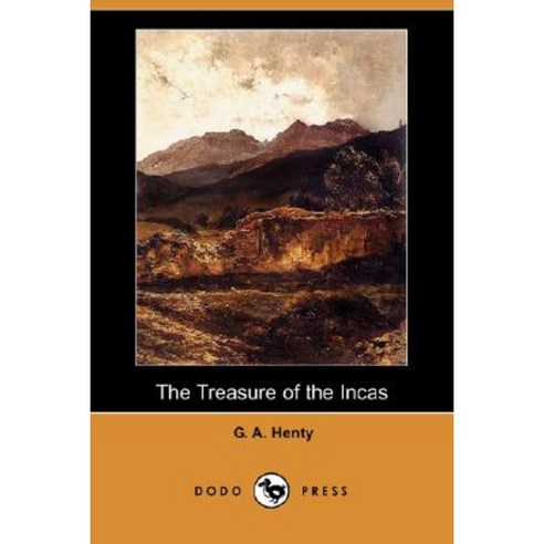 The Treasure of the Incas (Dodo Press) Paperback, Dodo Press