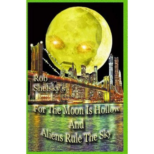 For the Moon Is Hollow and Aliens Rule the Sky Paperback, Createspace Independent Publishing Platform