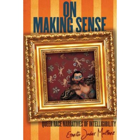 On Making Sense: Queer Race Narratives of Intelligibility Hardcover, Stanford University Press