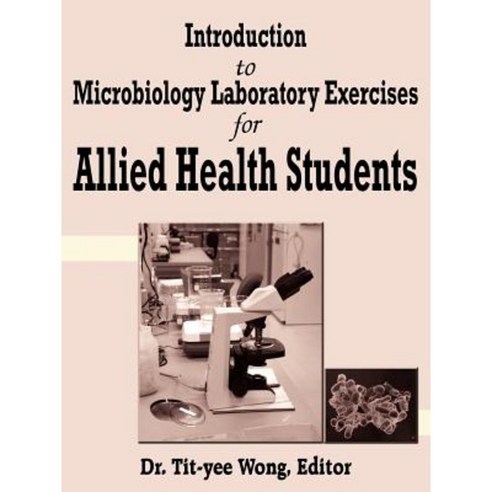 Introduction to Microbiology Laboratory Exercises for Allied Health Students Paperback, Authorhouse