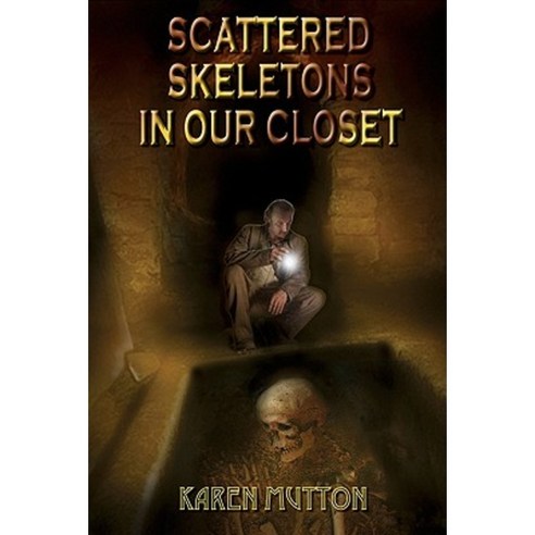 Scattered Skeletons in Our Closet Paperback, Adventures Unlimited Press