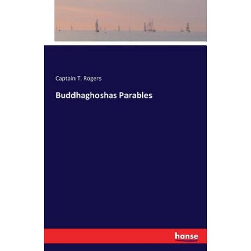 Buddhaghoshas Parables Paperback, Hansebooks
