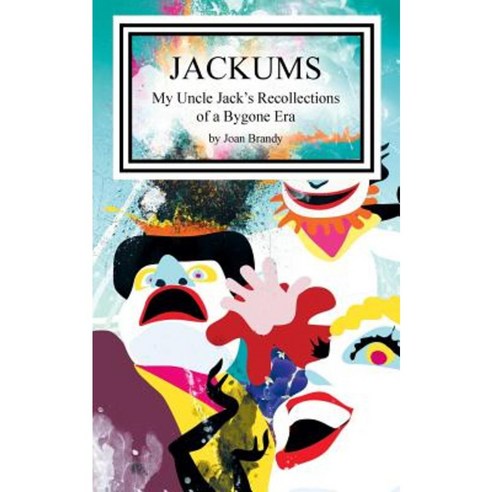 Jackums: My Uncle Jack''s Recollections of a Bygone Era Paperback, Liferich