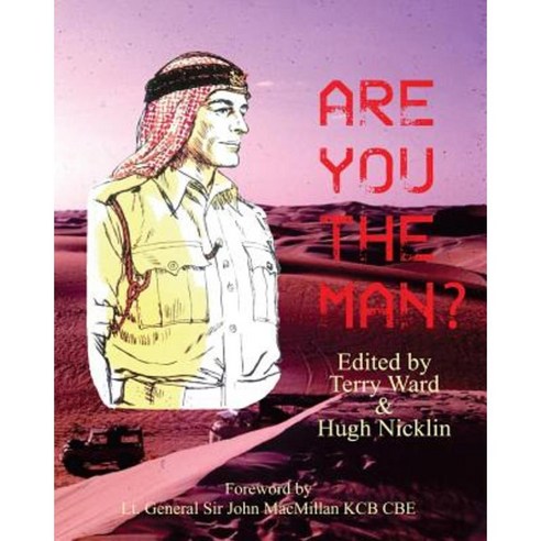 Are You the Man?-: Memories of Life in the Trucial Oman Scouts Paperback, Createspace Independent Publishing Platform