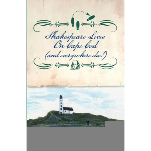 Shakespeare Lives on Cape Cod (and Everywhere Else!) Paperback, Danzig Insight Services