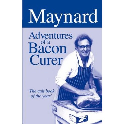 Maynard: Adventures of a Bacon Curer Hardcover, Merlin Unwin Books - 가격 ...