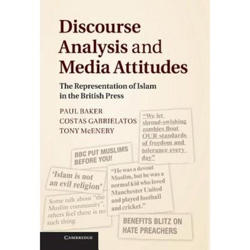 Discourse Analysis and Media Attitudes: The Representation of Islam in the British Press Hardcover, Cambridge University Press