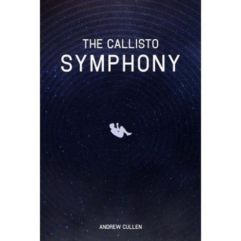 The Callisto Symphony Paperback, Createspace Independent Publishing Platform