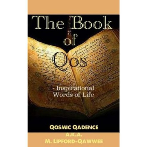 The Book of Qos: Inspirational Words of Life Paperback, Createspace ...