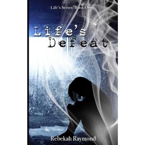 Life''s Defeat: Life''s Series: Book One Paperback, Tesmur Publishing