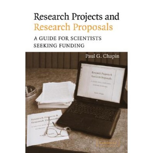 Research Projects and Research Proposals: A Guide for Scientists Seeking Funding Hardcover, Cambridge University Press