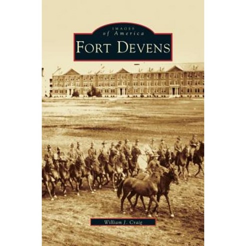 Fort Devens Hardcover, Arcadia Publishing Library Editions