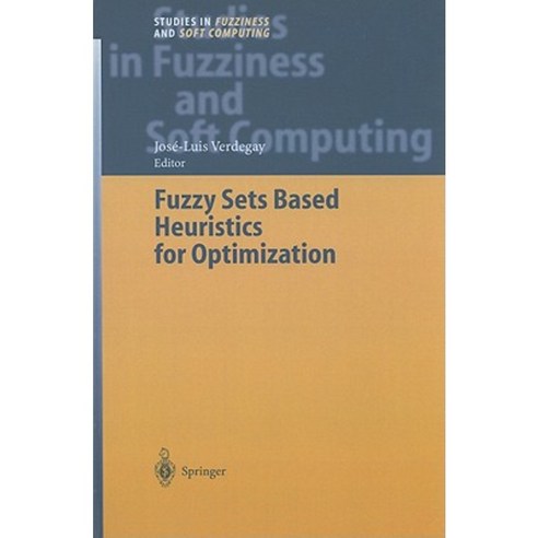 Fuzzy Sets Based Heuristics for Optimization Hardcover, Springer