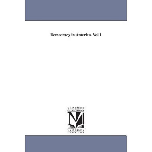 Democracy in America. Vol 1 Paperback, University of Michigan Library
