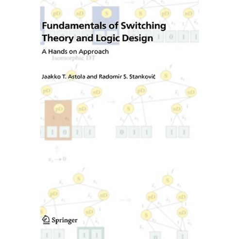 Fundamentals of Switching Theory and Logic Design: A Hands on Approach Hardcover, Springer