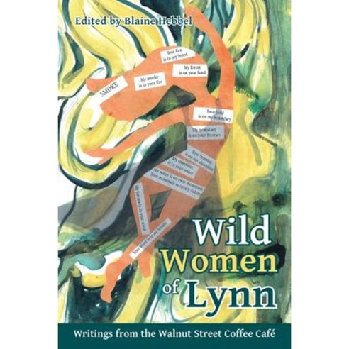 Wild Women of Lynn: Writings from the Walnut Street Coffee Cafe Paperback, Lulu Publishing Services
