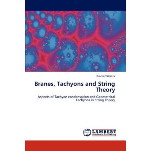 Branes Tachyons and String Theory Paperback, LAP Lambert Academic ...