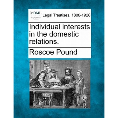 Individual Interests in the Domestic Relations. Paperback, Gale, Making of Modern Law