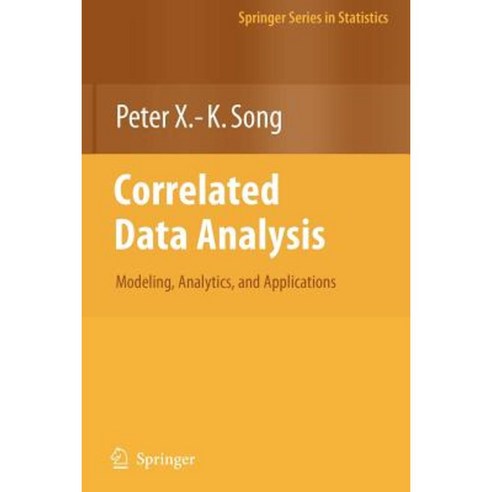 Correlated Data Analysis: Modeling Analytics And Applications Paperback ...