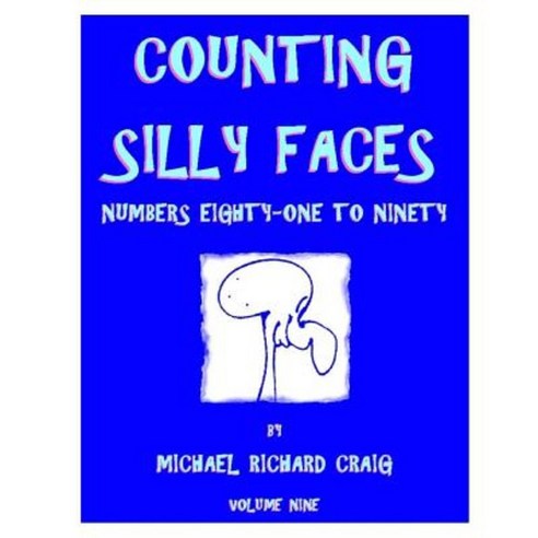 Counting Silly Faces: Numbers Eighty-One to Ninety Paperback, Createspace Independent Publishing Platform
