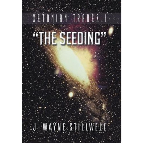 Xetonian Trades I; The Seeding Hardcover, Authorhouse