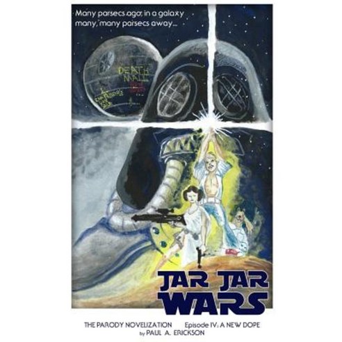 Jar Jar Wars Episode IV: A New Dope: The Novelization Parody Paperback, Createspace Independent Publishing Platform