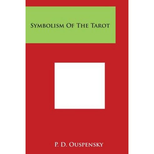 Symbolism of the Tarot Paperback, Literary Licensing, LLC
