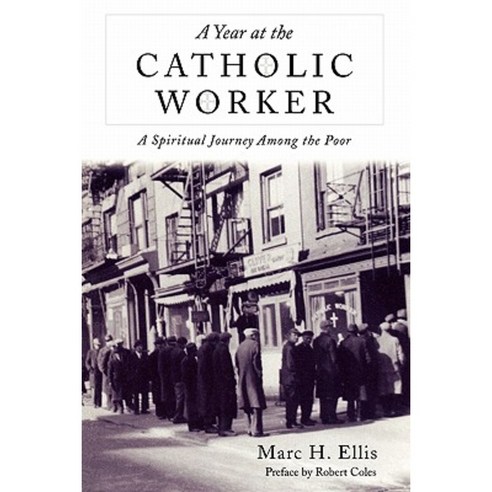 Year at the Catholic Worker: A Spiritual Journey Among the Poor Paperback, Baylor University Press