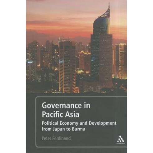 Governance in Pacific Asia: Political Economy and Development from Japan to Burma Paperback, Continuum