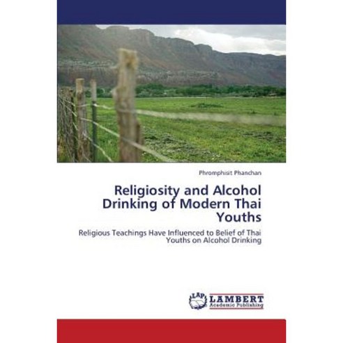 Religiosity and Alcohol Drinking of Modern Thai Youths Paperback, LAP Lambert Academic Publishing
