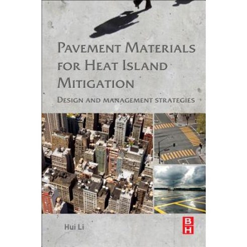 Pavement Materials for Heat Island Mitigation: Design and Management Strategies Paperback, Butterworth-Heinemann