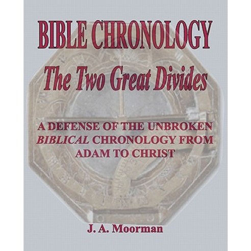 Bible Chronology the Two Great Divides Paperback, Old Paths Publications, Incorporated