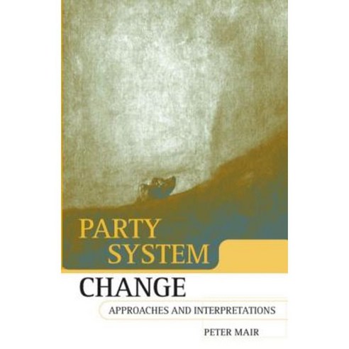 Party System Change: Approaches and Interpretations Paperback, OUP ...