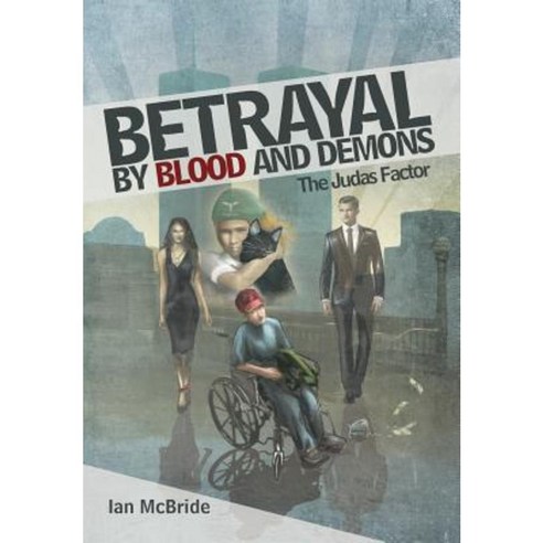 Betrayal by Blood and Demons: The Judas Factor Hardcover, Lulu Publishing Services