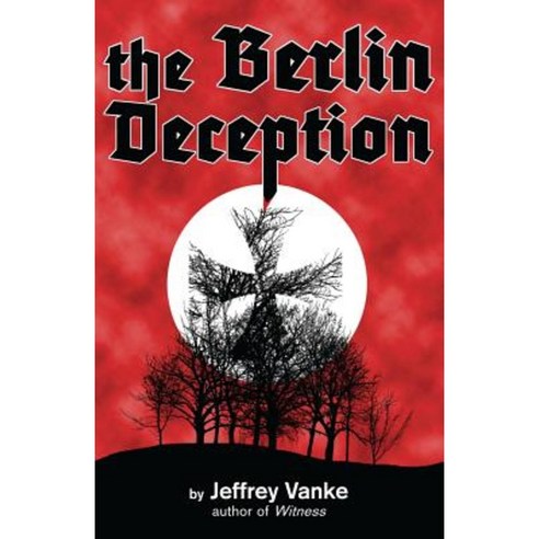 The Berlin Deception (Ages 13 to Adult) Paperback, Createspace