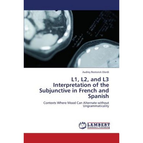 L1 L2 and L3 Interpretation of the Subjunctive in French and Spanish Paperback, LAP Lambert Academic Publishing