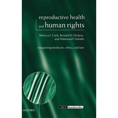 Reproductive Health and Human Rights: Integrating Medicine Ethics and Law Hardcover, OUP Oxford