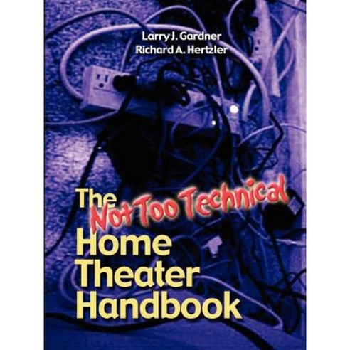 The Not Too Technical Home Theater Handbook 2nd Edition Paperback, Lulu.com
