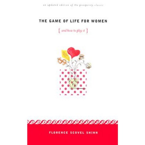 The Game of Life for Women and How to Play It: An Unpdated Edition of the Prosperity Classic Paperback, DeVorss & Company