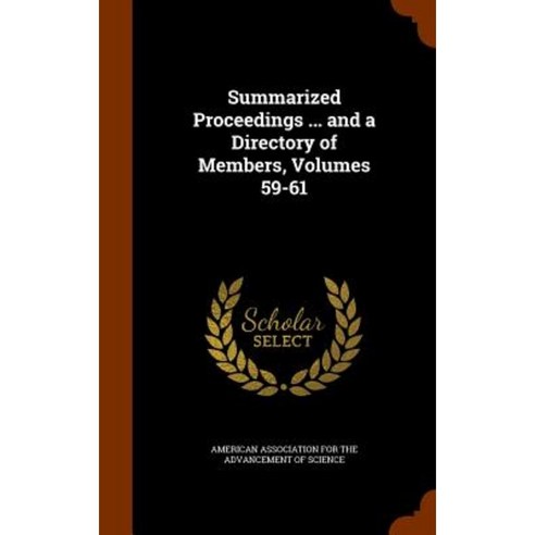 Summarized Proceedings ... and a Directory of Members Volumes 59-61 Hardcover, Arkose Press