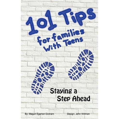 101 Tips for Living with Teens - Staying a Step Ahead Paperback, Egerton Graham Consulting
