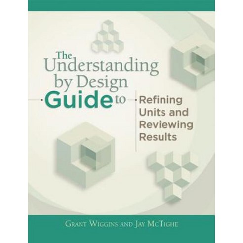 The Understanding by Design Guide to Advanced Concepts in Creating and Reviewing Units Paperback, Heinle ELT