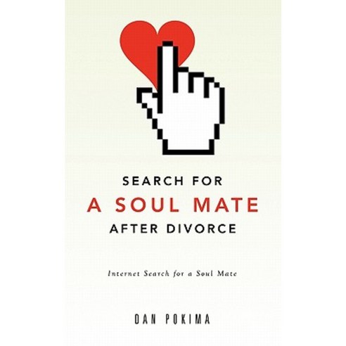 Search for a Soul Mate After Divorce Paperback, Xulon Press