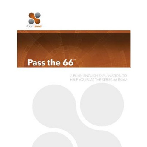 Pass the 66: A Plain English Explanation to Help You Pass the Series 66 ...
