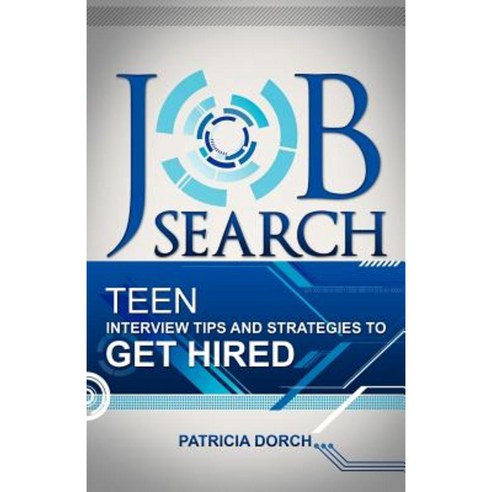 Job Search: Teen Interview Tips and Strategies to Get Hired Paperback, Execu Dress