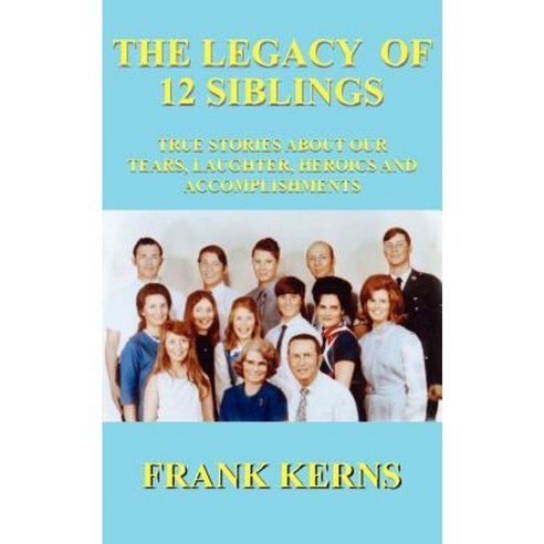 The Legacy of 12 Siblings Paperback, Authorhouse